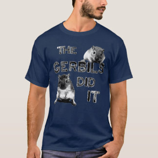 Gerbils gjorde det t shirt