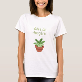 Gère ta fougère t shirt