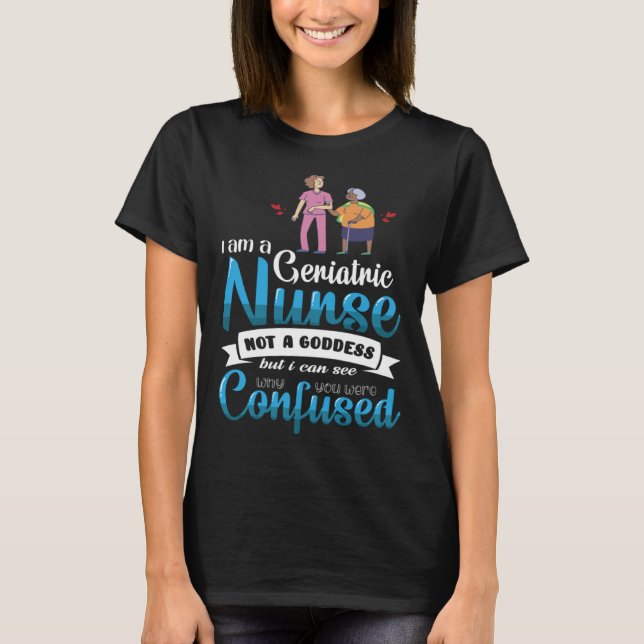 Geriatric Nurse Goddess Coworker Colleague Work T Shirt (Framsida)