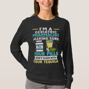 Geriatrisk apotekare: Piller krockar inte med tequ T Shirt