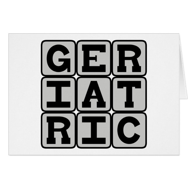Geriatrisk, som hänvisar till gamla människor hälsningskort (Framsidan Horizontal)