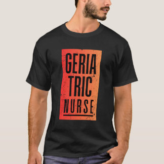 Gerionic Nurse Work School Team Squad T Shirt