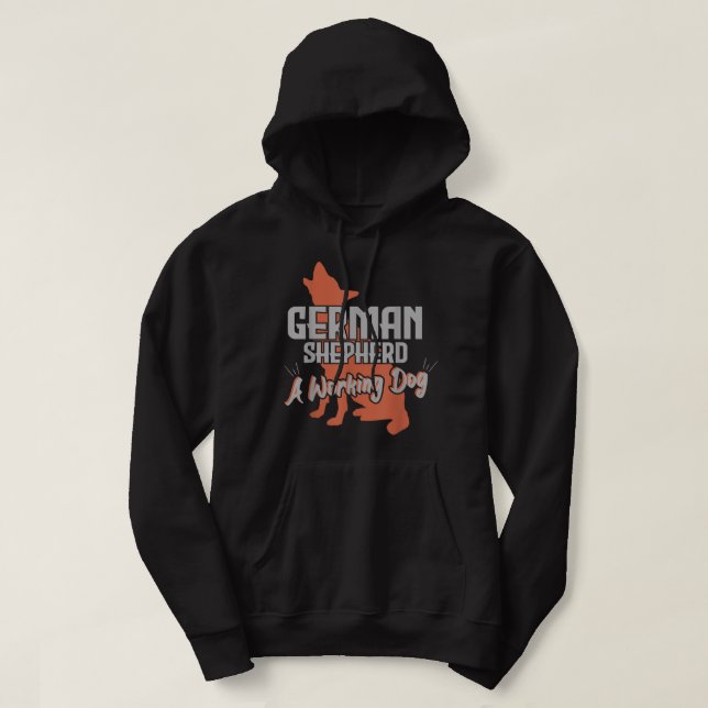 German Shepherd A Working Dog Dog Lovers Hoodie (Design framsida)