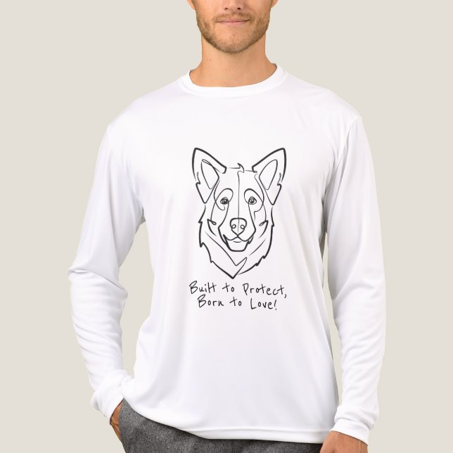 German Shepherd, Built to Protect, Born to Love! T Shirt (Framsida)