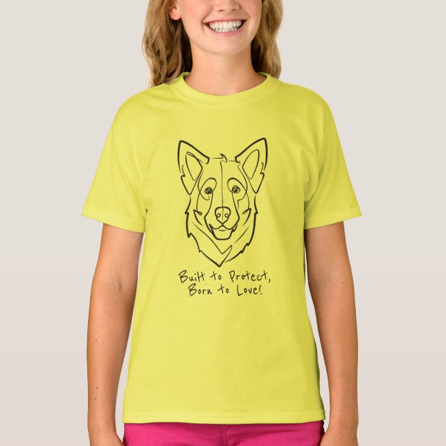 German Shepherd, Built to Protect, Born to Love! T Shirt (Framsida)