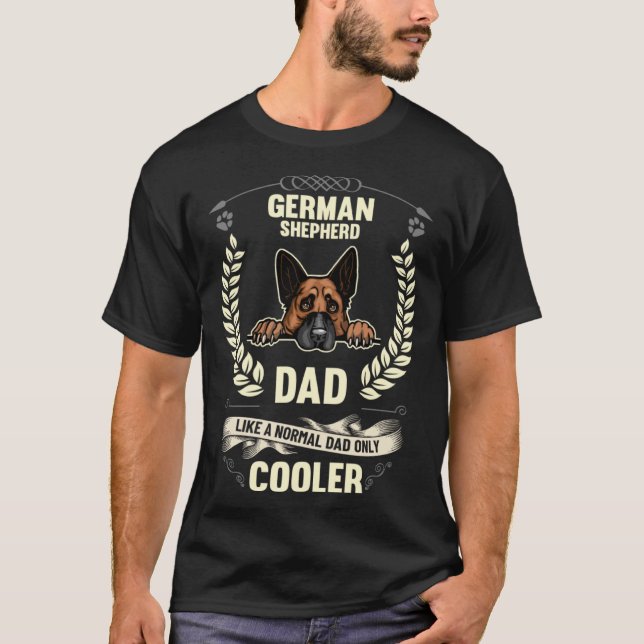 German Shepherd Dad Like A Normal Dad Only Cooler  T Shirt (Framsida)