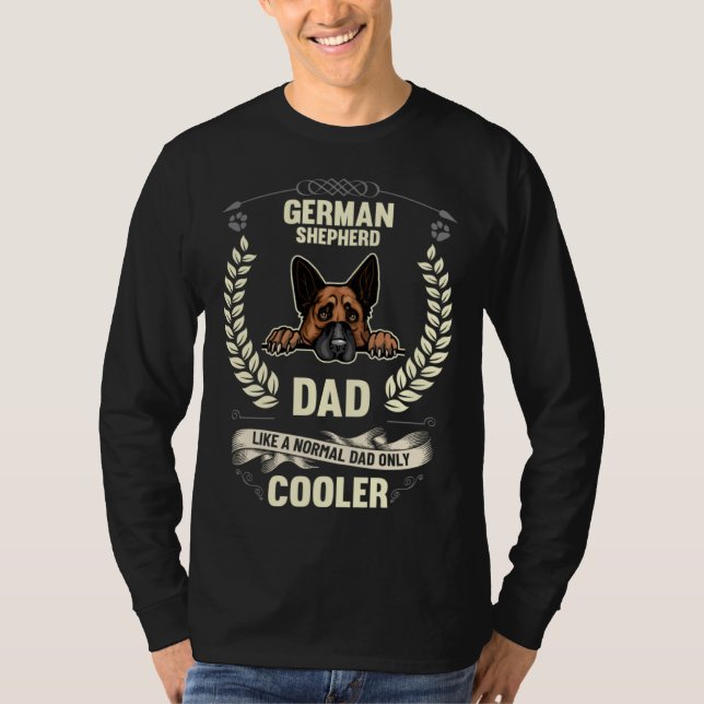 German Shepherd Dad Like A Normal Dad Only Cooler  T Shirt (Framsida)