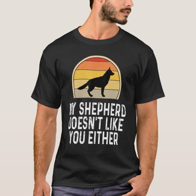 German Shepherd Doesnt Like You Either Dog Owner L T Shirt (Framsida)