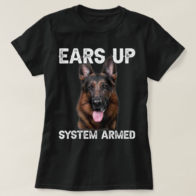 German Shepherd Dog Ears Up System Armed T Shirt (Design framsida)