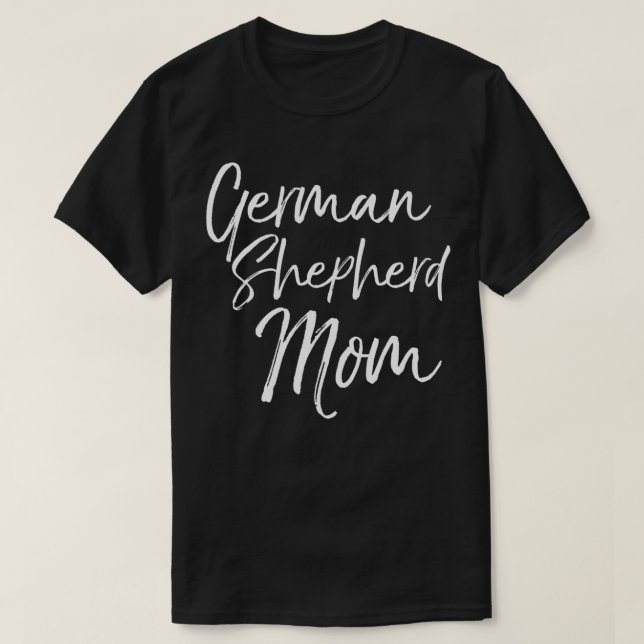 German Shepherd Gift for Women Dog Quote German Sh T Shirt (Design framsida)