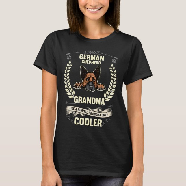 German Shepherd Grandma Like A Normal Grandma Only T Shirt (Framsida)