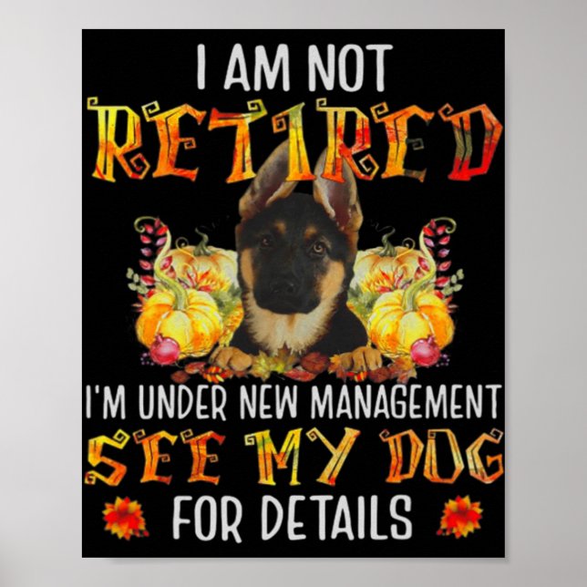 German Shepherd I Am Not Retired I'm Under New Man Poster (Framsidan)
