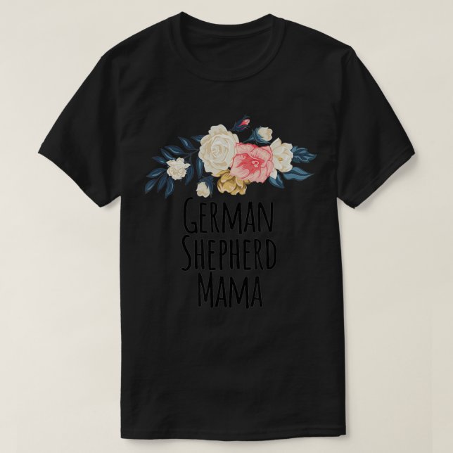 German Shepherd Mama Funny Floral Flowers Gift Mom T Shirt (Design framsida)