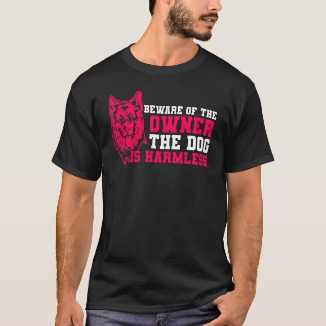 German Shepherd The Dog Is Harmless German Shepher T Shirt (Framsida)
