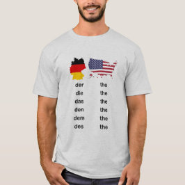 German vs. English DirtyDas Der Die Das The  T Shirt