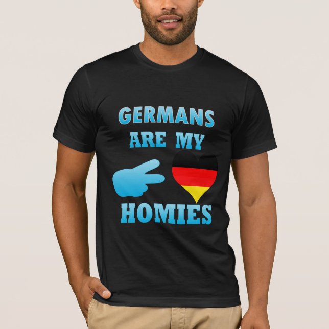 Germans är min Homies T Shirt (Framsida)