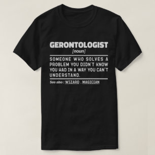 Gerontolog Noun Gerontology Professionell Worker T Shirt