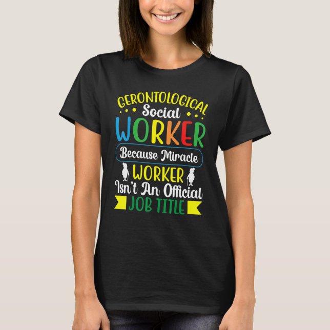Gerontological Social Worker Occupation Gerontolog T Shirt (Framsida)