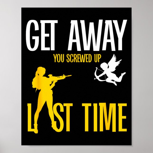 Get Away Cud You Screwed Up Last Time _ Valentines Poster (Framsidan)