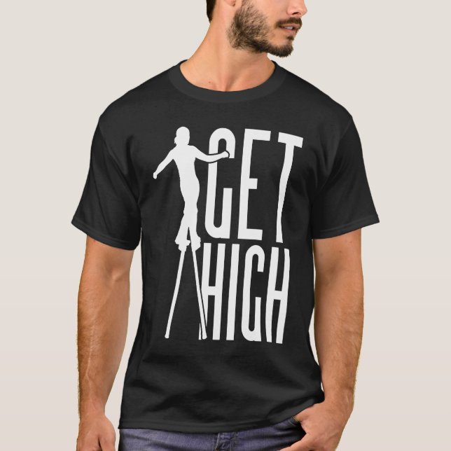 Get High Circus Peg Stilts Performer Stiltwalker T Shirt (Framsida)