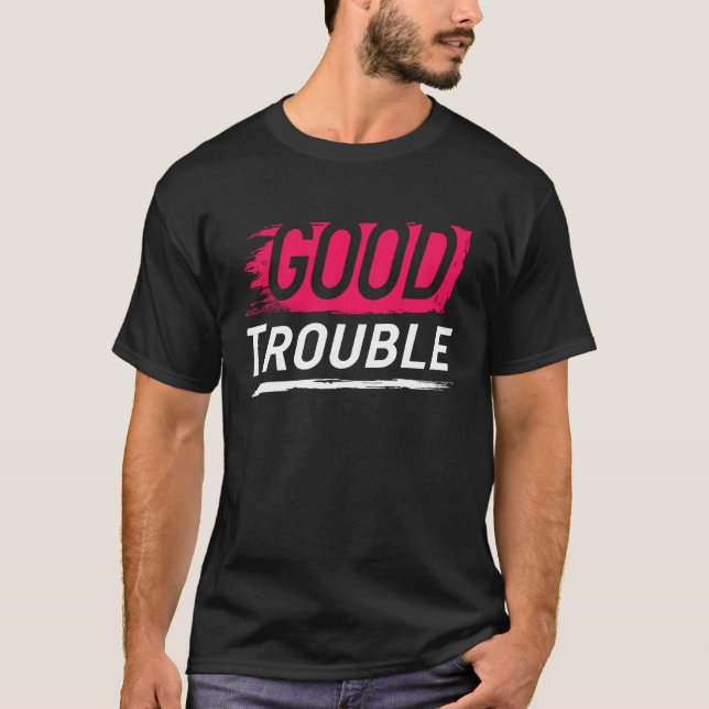 Get in Good Necessary Trouble Social Justice Equal T Shirt (Framsida)