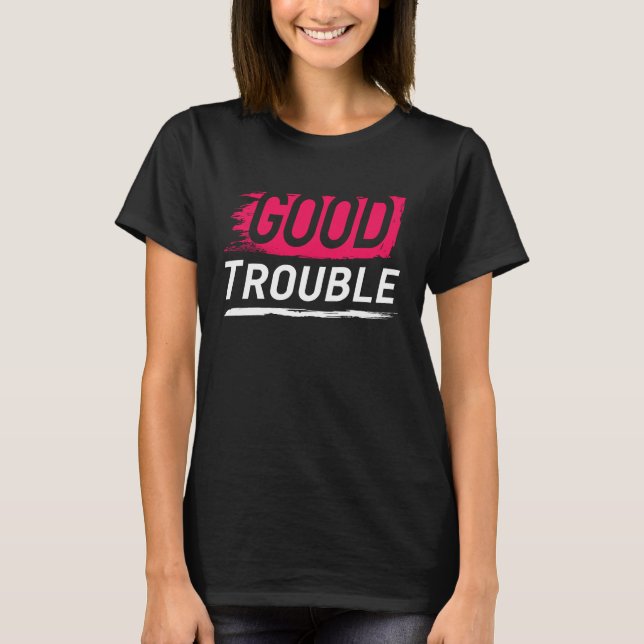 Get in Good Necessary Trouble Social Justice Equal T Shirt (Framsida)