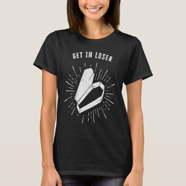 Get In Loser Halloween Coffin T Shirt (Framsida)