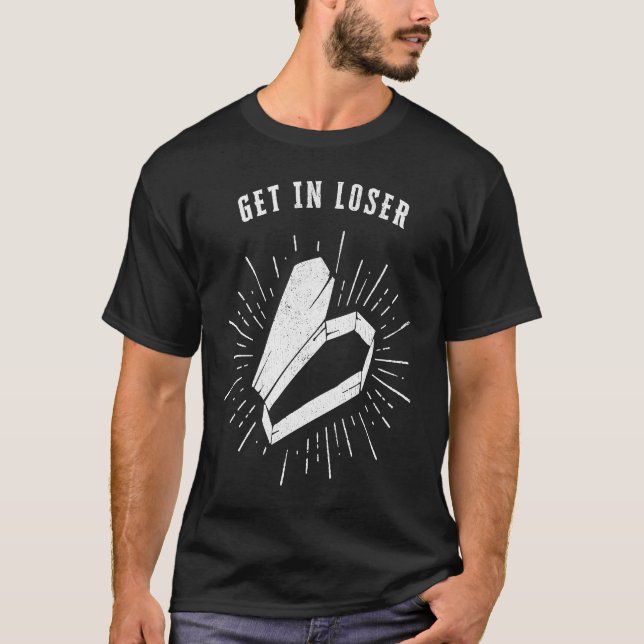 Get In Loser Halloween Coffin T Shirt (Framsida)