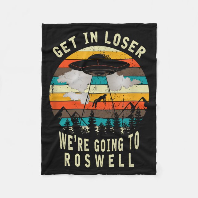 Get In Loser - Roswell New Mexico - Ufo Alien Abdu Fleecefilt (Framsidan)