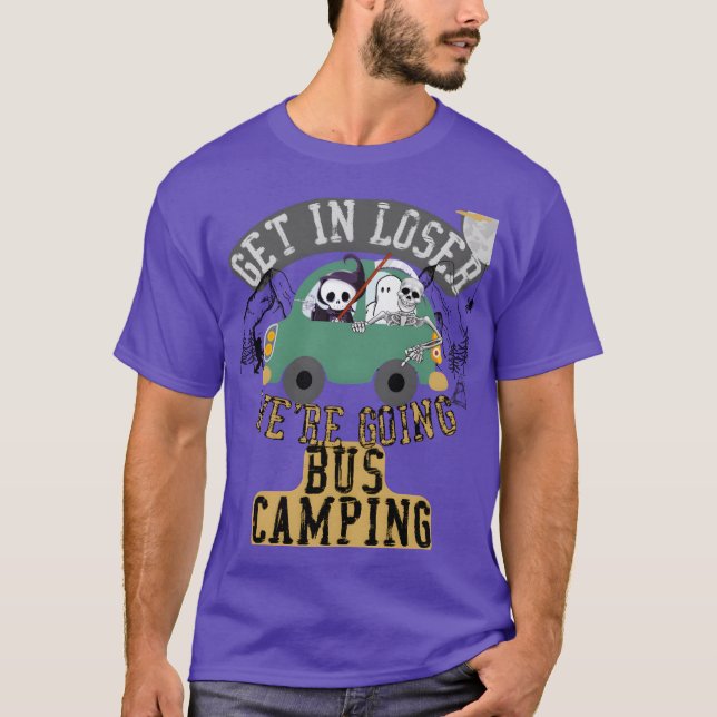 Get in loser were going bus camping funny t shirt (Framsida)