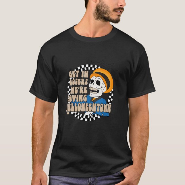 Get In Losers Skull Drive We're Saving Halloween S T Shirt (Framsida)