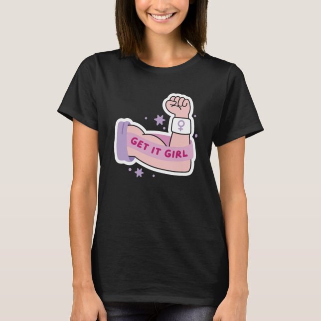 Get It Girl Feminist T-Shirt  (Framsida)