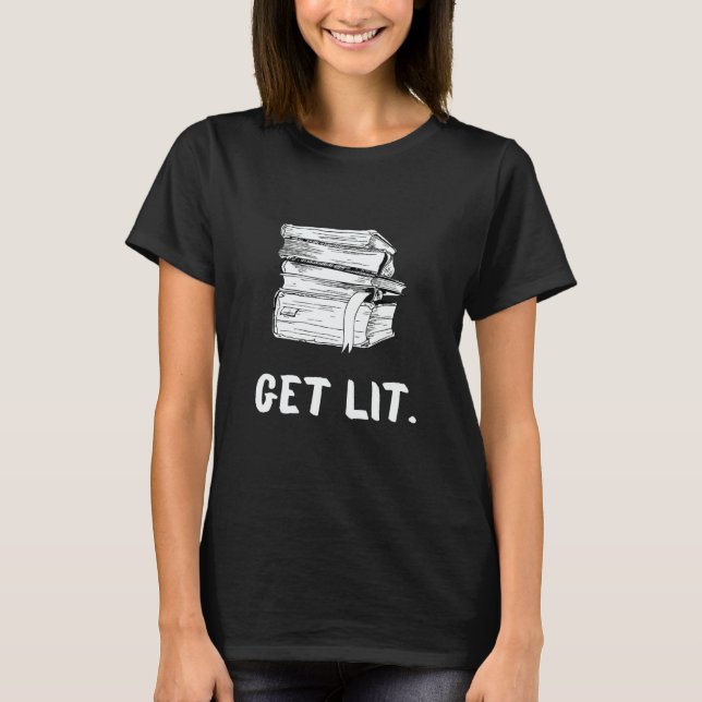 Get Lit Book  Book  Meme Reading Books Bookworm T Shirt (Framsida)