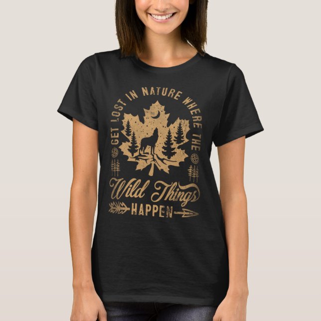 Get Lost In Nature Where Wild Things Happen Wolf   T Shirt (Framsida)