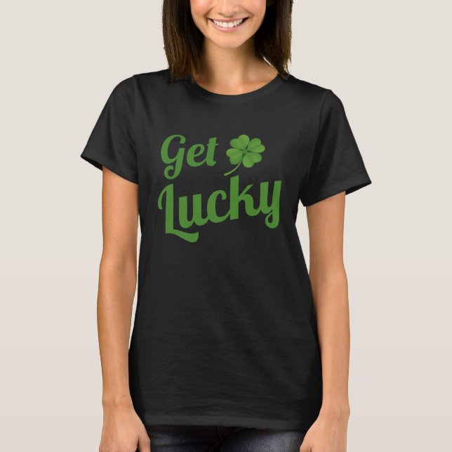 Get lucky t shirt (Framsida)