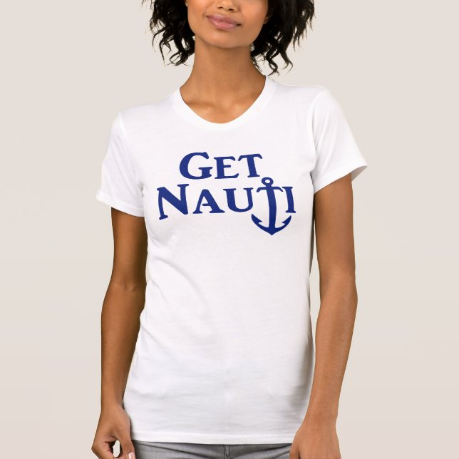 "Get Nauti" - Nautical T-Shirt (Framsida)