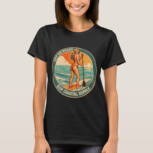 Get On Board SUP Pinup Paddleboard Retro Surf Shop T Shirt (Framsida)