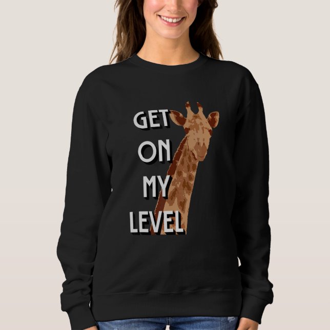 Get On My Level Giraffe Cute  giraffe T Shirt (Framsida)