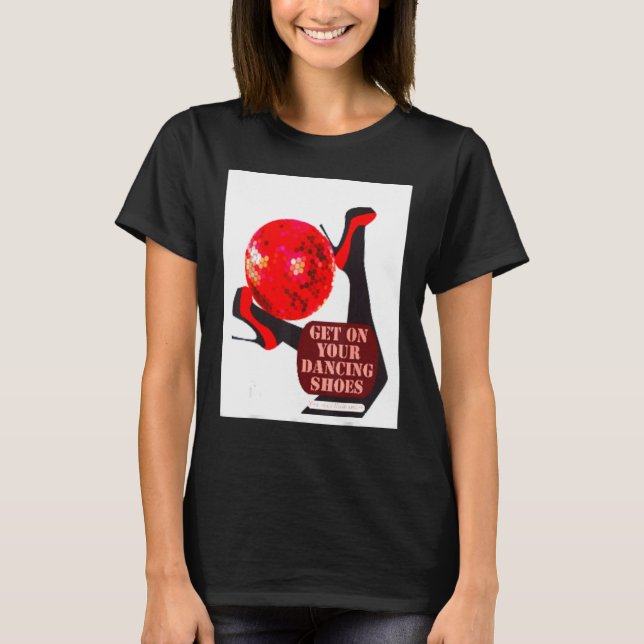 Get on your dancing shoes monochrome design t shirt (Framsida)