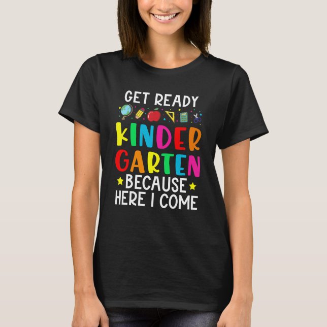 Get Ready Kindergarten Because Here I come Graduat T Shirt (Framsida)