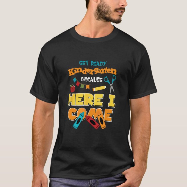 Get ready kindergarten because here I come T Shirt (Framsida)
