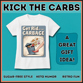 Get Rid Of The Carbage Low Carb Keto Funny Diet T Shirt