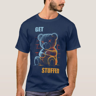 Get Stuffed Angryeddy Bear Stuffed Bear Sarcasm Ho T Shirt