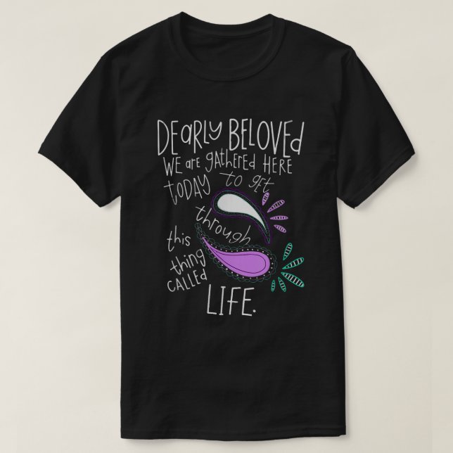 Get Through This Thing Called Life Tee (Design framsida)