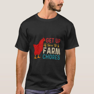 Get Up It'S Time To Do Farm Chores T Shirt