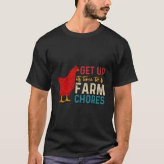 Get Up It'S Time To Do Farm Chores T Shirt