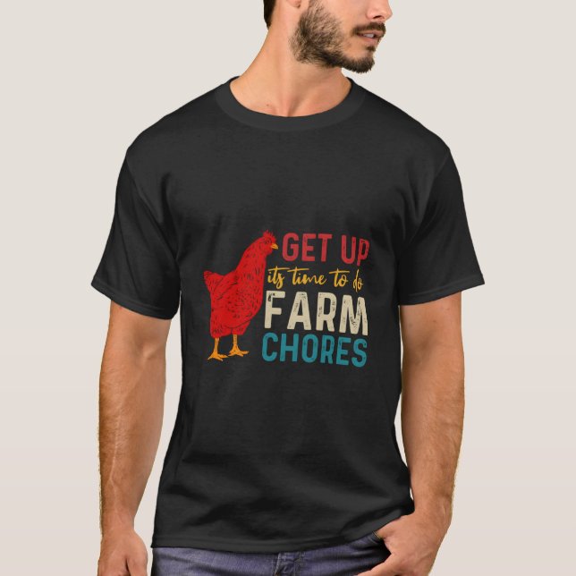 Get Up It'S Time To Do Farm Chores T Shirt (Framsida)