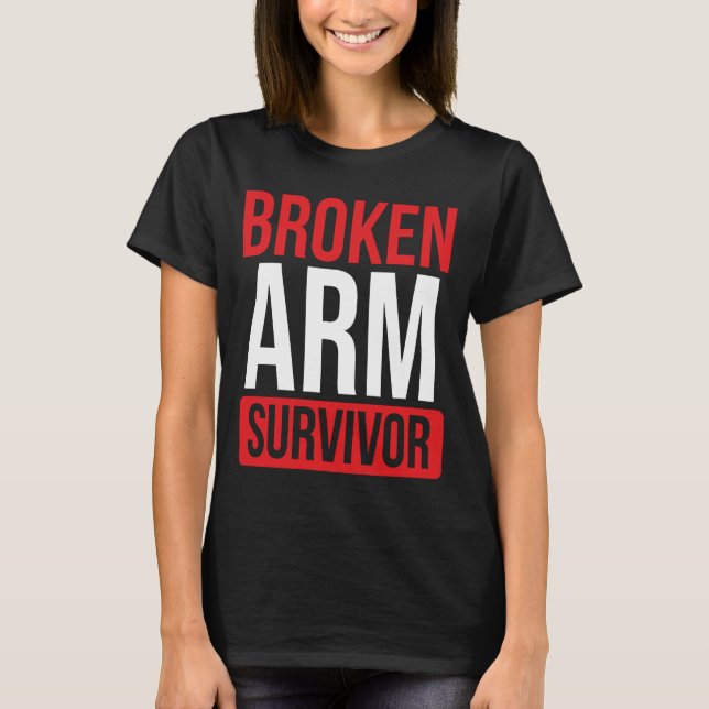 Get well soon Broken Arm Funny Broken Arm Survivor T Shirt (Framsida)