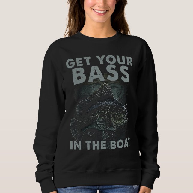 Get You Bass In The Boat  Bass Fish Fisherman Fish T Shirt (Framsida)