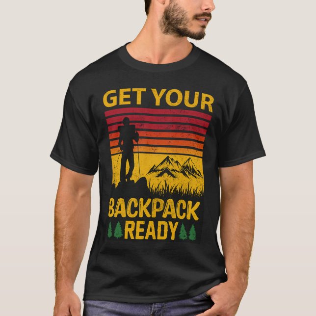 Get Your Backpack Ready hiking T Shirt (Framsida)